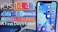 iOS 14.4.1 and iOS 14.5 Beta 3 - Features, Issues, Release and A Few Days Later