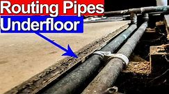 ROUTE COPPER PIPES UNDER A FLOOR - Job Report