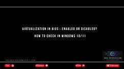 Virtualization in BIOS : Enabled or Disabled? How to Check in Windows 10 / Windows 11