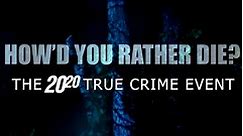 20/20 TONIGHT - 'How'd You Rather Die? Watch on ABC and Stream on Hulu