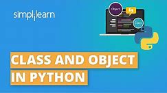 Classes And Objects In Python | Python OOP Tutorial | Python Tutorial For Beginners | Simplilearn