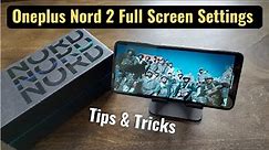 Oneplus Nord 2 Full Screen Display Settings | Tips and Tricks in Hindi