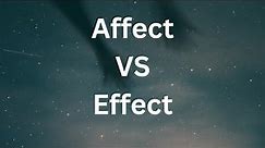 Did you know the difference between "Affect" and "Effect"