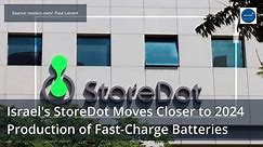 Israel's StoreDot Moves Closer to 2024 Production of Fast-Charge Batteries