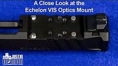 Echelon Optics Mount System Explained