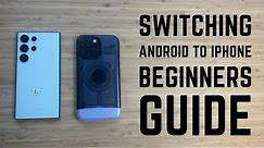 Switching from Android to iPhone - Complete Beginners Guide