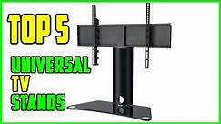 TOP 5 Best Universal TV Stands 2023