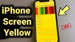Yellow Screen in iPhone : How to fix