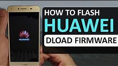 Installing Stock Firmware With Using DLOAD Method All Huawei phones