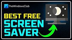Top 5 Best FREE SCREENSAVERS for Windows 11/10 PC [2023]