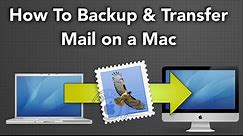 How To Backup and Transfer Mail on a Mac