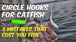 Circle Hooks For Catfish - 3 Mistakes That Cost You Fish