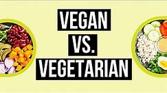 Vegan vs. Vegetarian Diet: The Difference