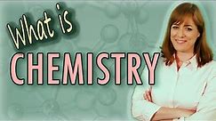 What is Chemistry? 5 Branches of Chemistry