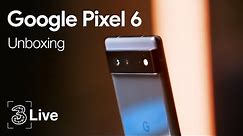 Google Pixel 6 Unboxing & Features | Three Live