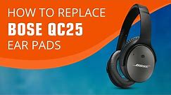 How To Replace Bose QC25 Ear Pads