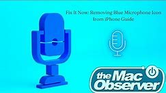 Fix It Now: Removing Blue Microphone Icon from iPhone Guide