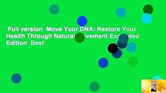 Full version  Move Your DNA: Restore Your Health Through Natural Movement Expanded Edition  Best