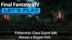 FFXIV Stormblood: Fisherman Class Quest - Always a Bigger Fish (lvl68)