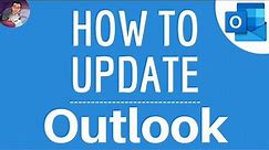 How to OUTLOOK UPDATE, how do I update the Microsoft Outlook app and DOWNLOAD the NEW Version