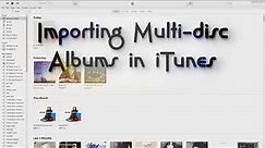 How to Import CD Albums with Multiple Discs in iTunes and Fix Artwork