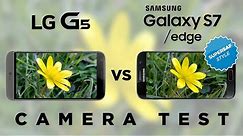 LG G5 vs Samsung Galaxy S7 Camera Test Comparison