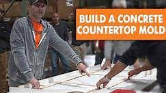How to Build a Concrete Countertop Mold in 3 Minutes!
