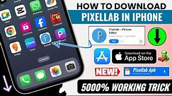 How To Download PixelLab in iPhone | PixelLab Download in iPhone | PixelLab Install in iPhone & iOS