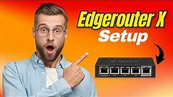 Ubiquiti EdgeRouter X Setup - Beginners Guide