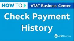 How to Check Payment History in Business Center | AT&T Business Center