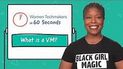 What is a Virtual Machine (VM) in 60 seconds!