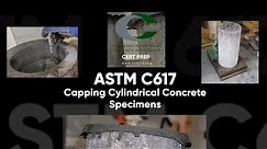 ACI Strength - ASTM C617 Capping Cylindrical Concrete Specimens - CRMCA Accessible Procedures