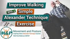 Improve Walking With A Simple Alexander Technique Exercise