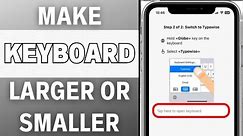 iPhone How to Make Keyboard Larger