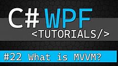 C# WPF Tutorial #22 - What is MVVM?