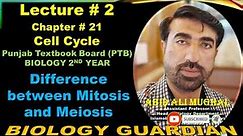 Difference between Mitosis and Meiosis | Lecture 2 Ch 21 PTB Biology 12 by Abid Ali Mughal