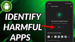 How To Check Harmful App In Android