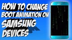 📱 How To Change Boot Animation On Samsung Devices (ROOT)
