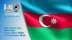 50m Rifle 3 Positions Men Finals - 2023 Baku (AZE) - ISSF World Cup Rifle/Pistol