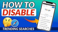 How To TURN OFF Google Trending Searches in Safari Browser in iPhone I Google Trending Searches