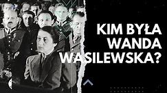 Kim była WANDA WASILEWSKA? O książce "WASILEWSKA. CZARNO-BIAŁA". #historia #komunizm #Wasilewska