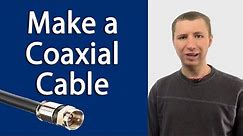 How to Make a Coaxial Cable with Compression Connector for RG6 and RG59