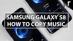 How to copy music to the Galaxy S8/S8 Plus from Mac, PC or iTunes