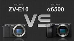 Sony ZV-E10 vs Sony alpha a6500