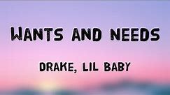 Wants and Needs - Drake, Lil Baby Lyric Song ☘