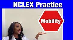 Mobility- NCLEX Q&A to practice