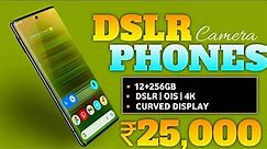 Top 5 Best DSLR Camera Phone's Under 25k In 2023 | Best Phone Under 25000