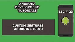 Custom Gestures Android Studio | 23 | Android Development Tutorial for Beginners