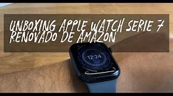 unboxing apple watch serie 7 renovado renewed de amazon