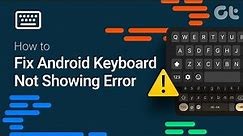 How to fix Android Keyboard Not Showing Error